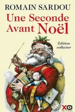 Une seconde avant Noël. Edition collector, Romain Sardou