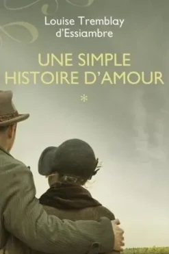 Une simple histoire d'amour Tome 1, Louise Tremblay d'Essiambre