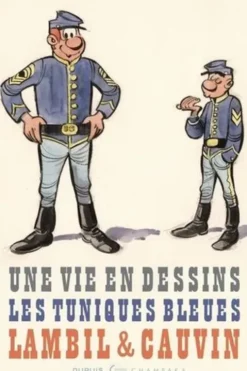 Une vie en dessins. Les tuniques bleues Lambill & Cauvin, Didier Pasamonik