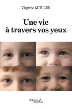 Une vie à travers vos yeux, Virginie Muller
