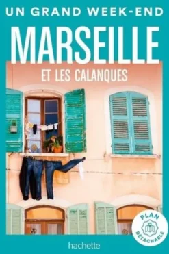 Un grand week-end à Marseille . Et les calanques, avec 1 Plan détachable, Céline Bousquet