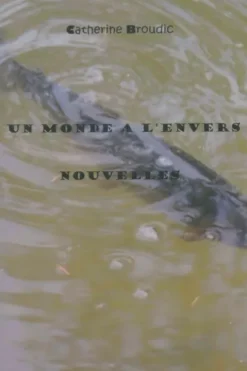 Un monde à l'envers, Catherine Broudic