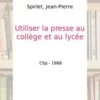 Utiliser la presse au collège et au lycée, Jean-Pierre Spirlet