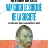 Van Gogh, le suicidé de la société. Suivi de Dix ans que le langage est parti, Antonin Artaud