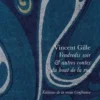 Vendredis soirs et autres contes du bout de la rue, Vincent Gille
