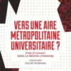 Vers une aire métropolitaine universitaire ? Etre étudiant dans la région lyonnaise, Chloé Morhain