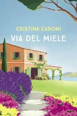 Via del miele, Cristina Caboni