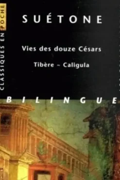 Vies des douze Césars. Tibère et Caligula, Edition bilingue, Suétone