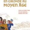 Villes en Gironde au Moyen Age, Sylvie Faravel
