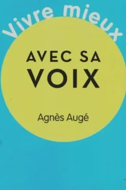 Vivre avec sa voix, Agnès Augé