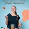 Votre alimentation avec Aliss. Tome 2, Des idées pour bien manger pendant sa grossesse, Alice Lévêque