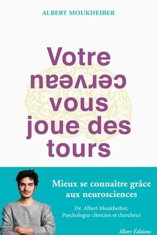 Votre cerveau vous joue des tours, Albert Moukheiber