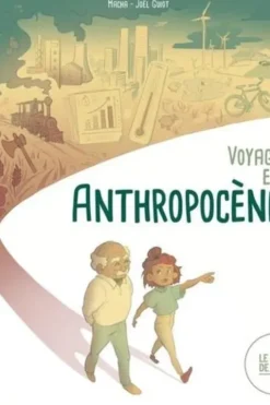 Voyage en anthropocène, Joël Guiot