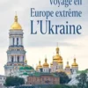 Voyage en Europe extrême. L'Ukraine, Marc Sagnol