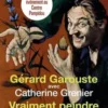 Vraiment peindre. Entretien, Gérard Garouste