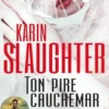 Will Trent : Ton pire cauchemar, Karin Slaughter