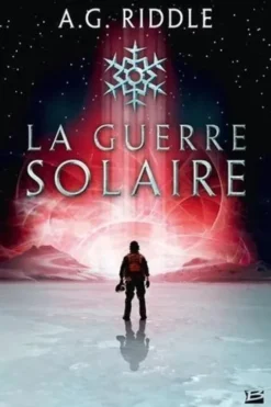 Winter World Tome 2 : La guerre solaire, A. G. Riddle