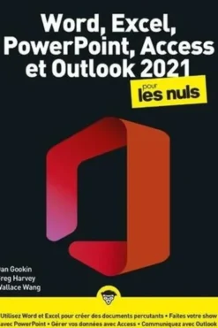Word, Excel, PowerPoint, Access & Outlook 2021 pour les nuls, Dan Gookin