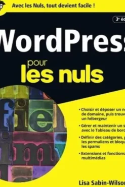 WordPress pour les nuls. 3e édition, Lisa Sabin-Wilson
