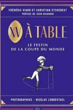 XV à table. Le festin de la Coupe du monde, Frédéric Viard