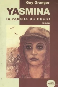 Yasmina la rebelle du Chélif, Guy Granger