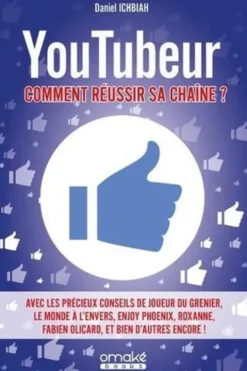 Youtubeur : comment réussir sa chaîne ?, Daniel Ichbiah