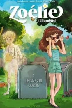 Zoélie l'allumette Tome 1 : Le garçon oublié, Lisette Morival