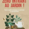 Zéro intrant au jardin ! Pour un jardin écologique et autonome en permaculture, Jean-Yves Meignen